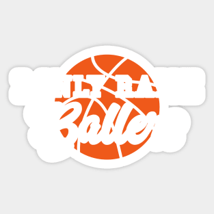 I Only Raise Ballers Funny Basketball Mom Dad Bball Gift Sticker